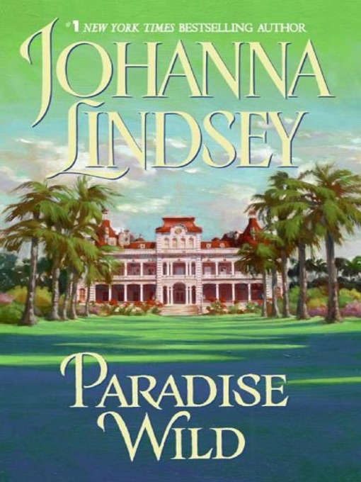 Title details for Paradise Wild by Johanna Lindsey - Available